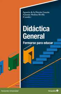 Didáctica General: formarse para educar - Agustín De la Herrán Gascón - ebook