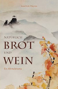 Natürlich Brot und Wein - Joachim Heyna - ebook
