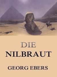 Die Nilbraut - Georg Ebers - ebook