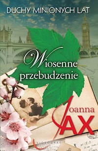 Duchy minionych lat  Tom 1 Wiosenne przebudzenie - Joanna Jax - książka