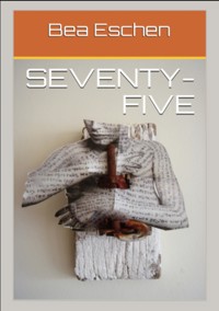 Seventy-Five - Bea Eschen - ebook