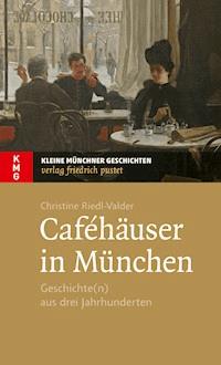 Caféhäuser in München - Christine Riedl-Valder - ebook