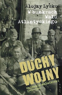 Duchy wojny 2 W bunkrach Wału Atlantyckiego - Lysko Alojzy - książka