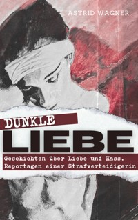 Dunkle Liebe - Astrid Wagner - ebook