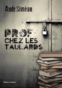 Prof chez les taulards - Aude Siméon - ebook