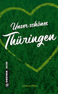 Unser schönes Thüringen - Johannes Wilkes - ebook