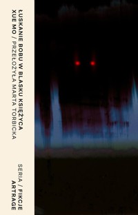 Łuskanie bobu w blasku księżyca - Xue Mo - ebook + książka