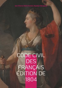 Code civil des Français édition de 1804 - Jean-Étienne-Marie Portalis - ebook
