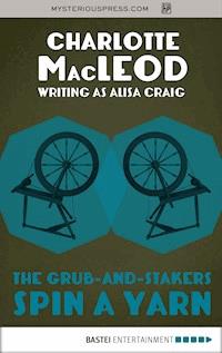 The Grub-and-Stakers Spin a Yarn - Charlotte  MacLeod - ebook