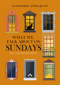 What We Talk About On Sundays - Alexandra Appelqvist - ebook