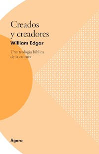 Creados y creadores - William Edgar - ebook