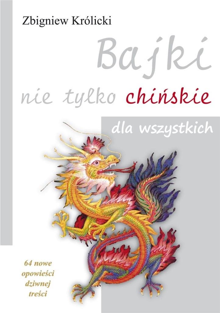 Bajki nie tylko chińskie dla wszystkich - Zbigniew Królicki - książka