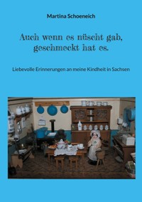 Auch wenn es nüscht gab, geschmeckt hat es. - Martina Schoeneich - ebook