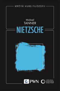 Krótki kurs filozofii. Nietzsche - Michael Tanner - książka