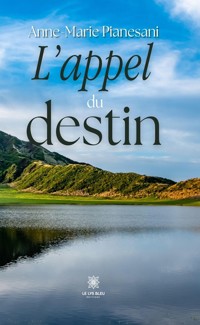 L’appel du destin - Anne Marie Pianesani - ebook