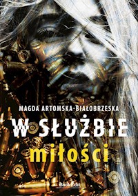 W służbie miłości - Artomska-Białobrzeska Magda - ebook + książka