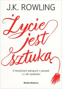 Życie jest sztuką - JK Rowling - książka