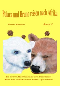 Polara und Bruno reisen nach Afrika - Monika Bonanno - ebook