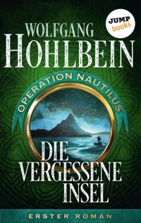 Die vergessene Insel: Operation Nautilus - Erster Roman - Wolfgang Hohlbein - ebook