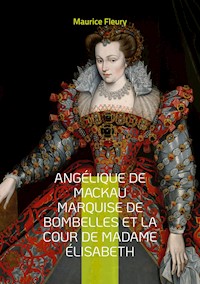 Angélique de Mackau marquise de Bombelles et la cour de Madame Élisabeth - Maurice Fleury - ebook