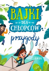 Bajki dla chłopców. Przygody - zbiorowa praca - książka
