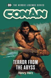 The Heroic Legends Series - Conan: Terror from the Abyss - Henry Herz - ebook