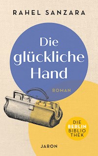 Die glückliche Hand - Rahel Sanzara - ebook
