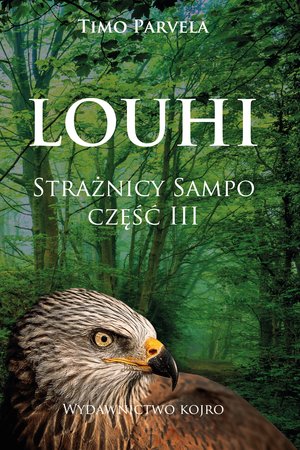 Louhi. Trylogia Strażnicy Sampo. Tom 3 - Timo Parvela - książka
