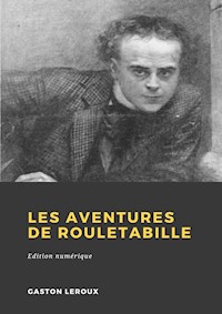 Les Aventures de Rouletabille - Gaston Leroux - ebook