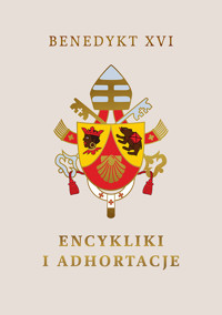 Encykliki i adhortacje - Benedykt XVI  - ebook