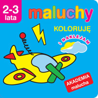 Maluchy Koloruję z naklejkami Akademia malucha - Wiśniewska Anna - książka