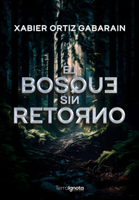 El bosque sin retorno - Xabier Ortiz - ebook