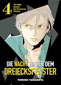 DIE NACHT HINTER DEM DREIECKSFENSTER - The Night Beyond the Tricornered Window, Band 4 - Tomoko Yamashita - ebook