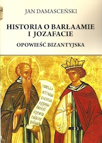 Historia o Barłaamie i Joazafacie - Damasceński Jan - książka