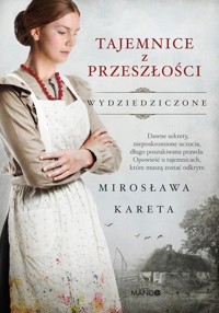 Tajemnice z przeszłości - Mirosława Kareta - ebook + książka