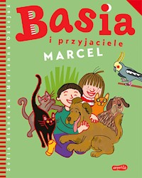 Basia i przyjaciele. Marcel - Zofia Stanecka, Marianna Oklejak - ebook