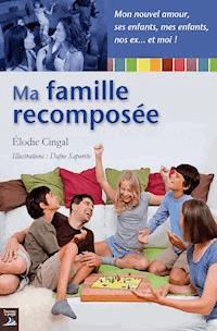 Ma famille recomposée - Élodie Cingal - ebook