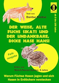 Der weise, alte Fuchs Sikati und der undankbare, dicke Hase Hansi - Guy Dantse - ebook