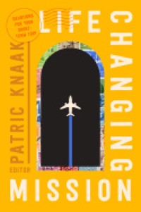 Life-Changing Mission - Patric Knaak - ebook