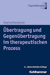 Übertragung und Gegenübertragung im therapeutischen Prozess - Siegfried Bettighofer - ebook
