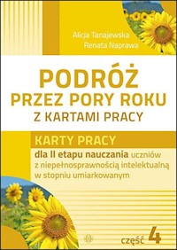Podróż przez pory roku z kartami pracy Część 4 - Tanajewska Alicja, Naprawa Renata - książka