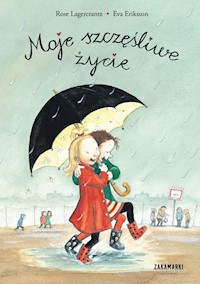 Moje szczęśliwe życie - Lagercrantz Rose, Eriksson Eva - książka