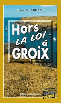 Hors-la-loi à Groix - Bernard Larhant - ebook