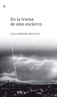En la trama de este encierro - Guillermina Rosales - ebook