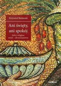 Ani święty ani spokój - Bielawski Krzysztof - książka