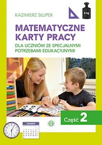 Matematyczne karty pracy dla uczniów ze specjalnymi potrzebami edukacyjnymi Część 2 - Słupek Kazimierz - książka
