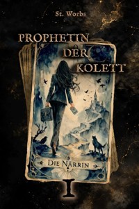 Prophetin der Kolett Band 1 - St. Worbs - ebook