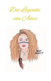 Die Legende von Amei - Alessia Bernasconi - ebook