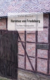 Horatius von Friedeburg - Stefan Miersch - ebook