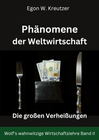 Phänomene der Weltwirtschaft - Egon W. Kreutzer - ebook